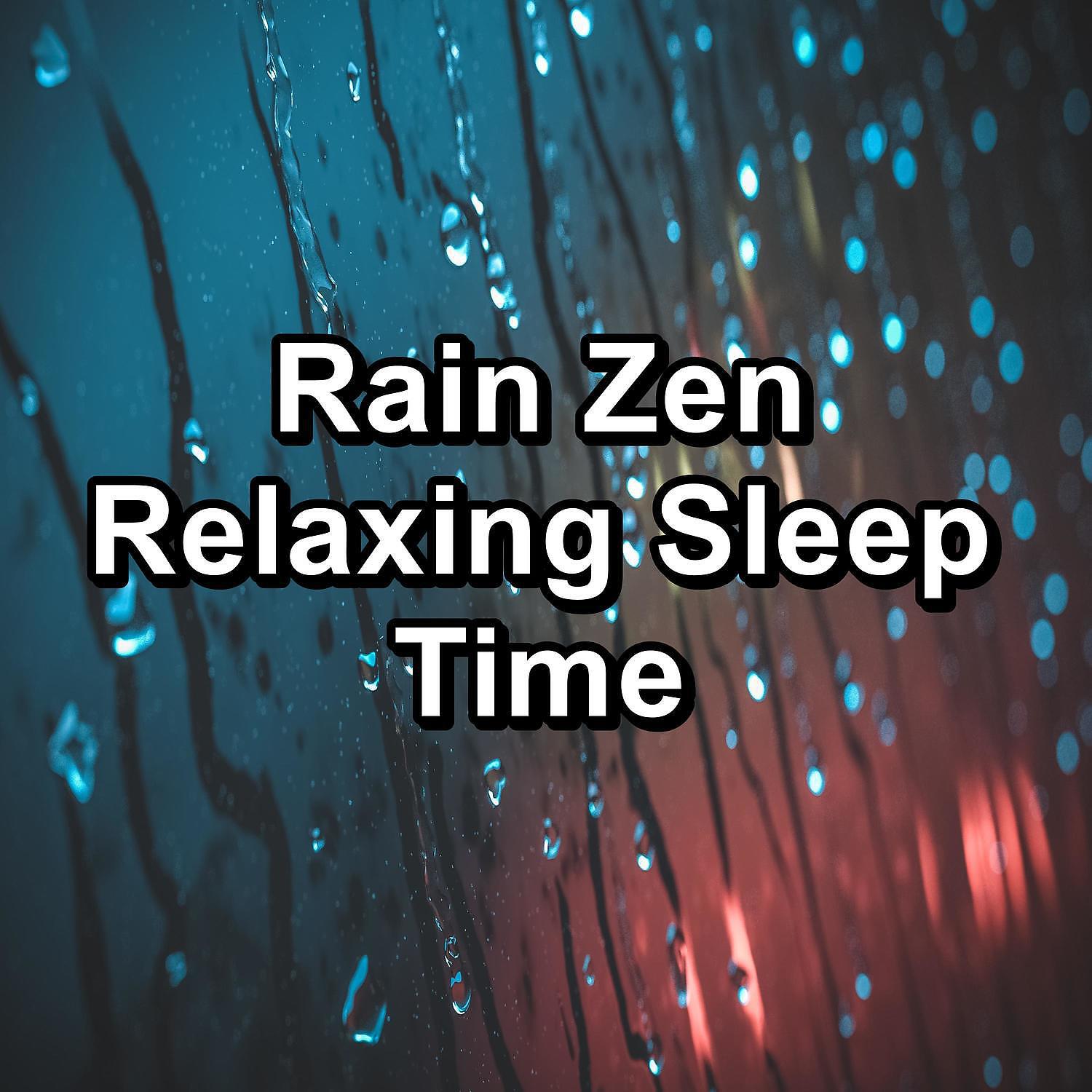 Релиз Rain Zen Relaxing Sleep Time