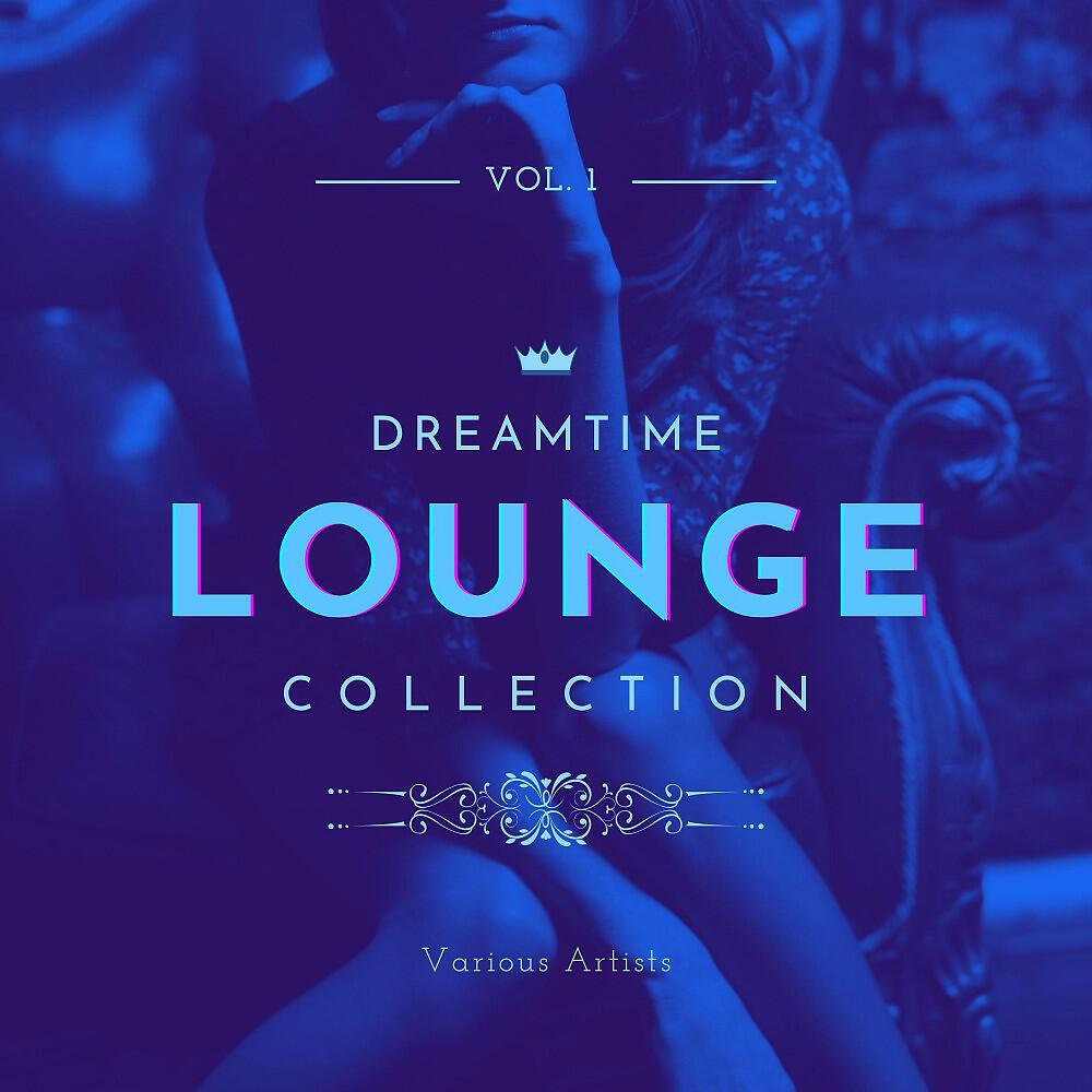 Релиз Dreamtime Lounge Collection, Vol. 1