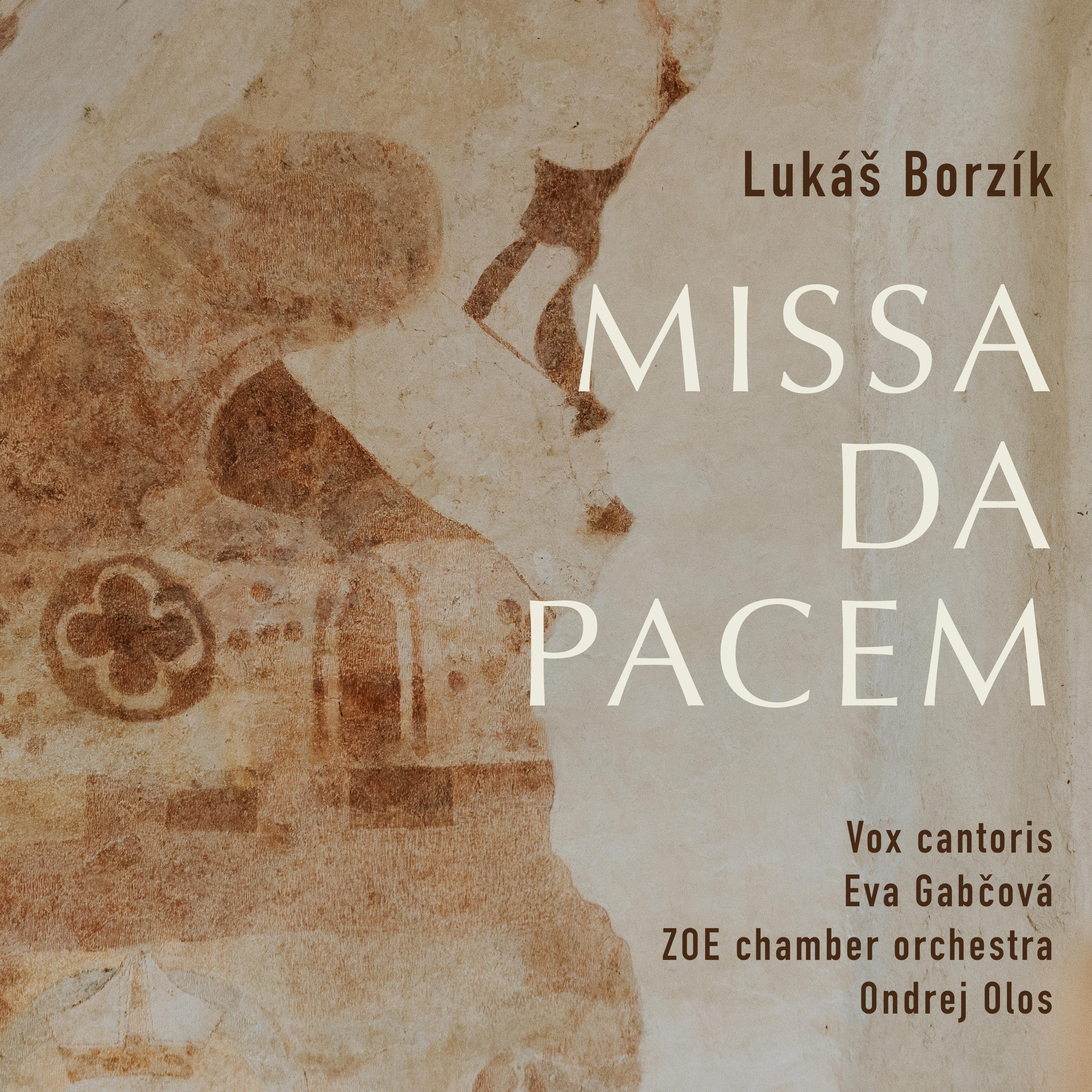 Релиз Missa da pacem (feat. Vox cantoris,Eva Gabčová,ZOE chamber orchestra & Ondrej Olos)