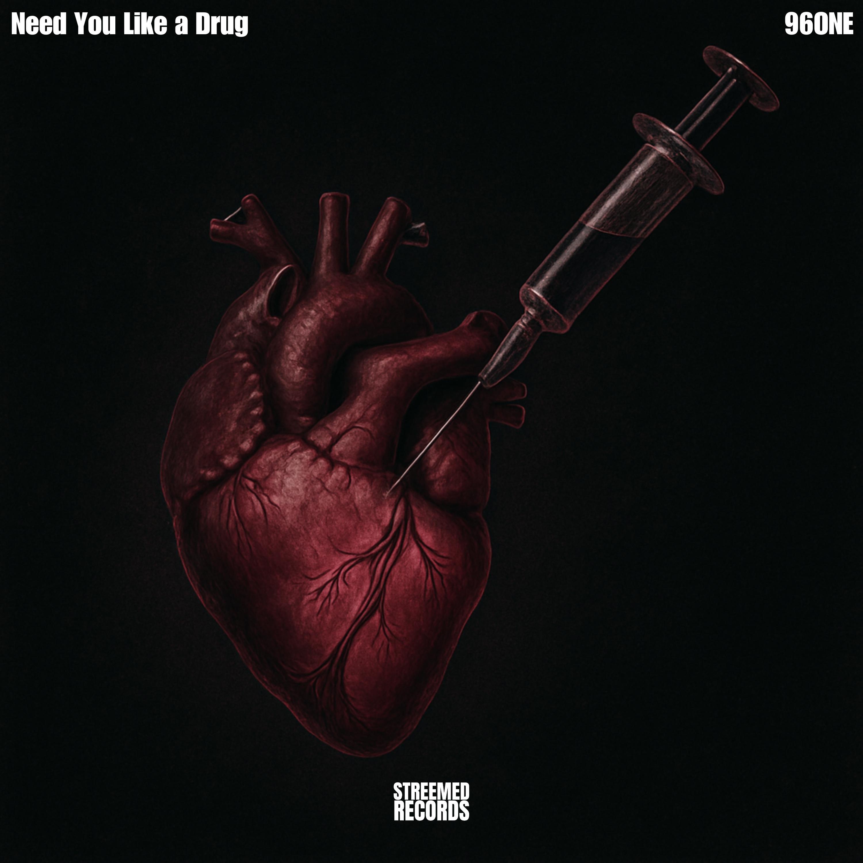 Релиз Need You Like a Drug