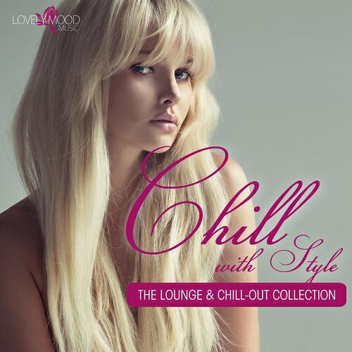 Релиз Chill With Style - The Lounge & Chill-Out Collection, Vol. 2
