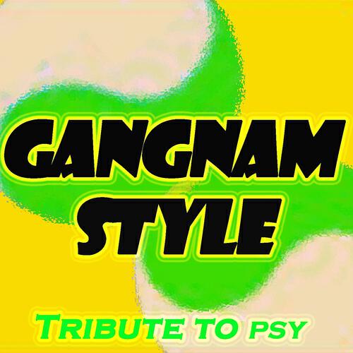 Релиз Gangnam Style: Tribute to PSY