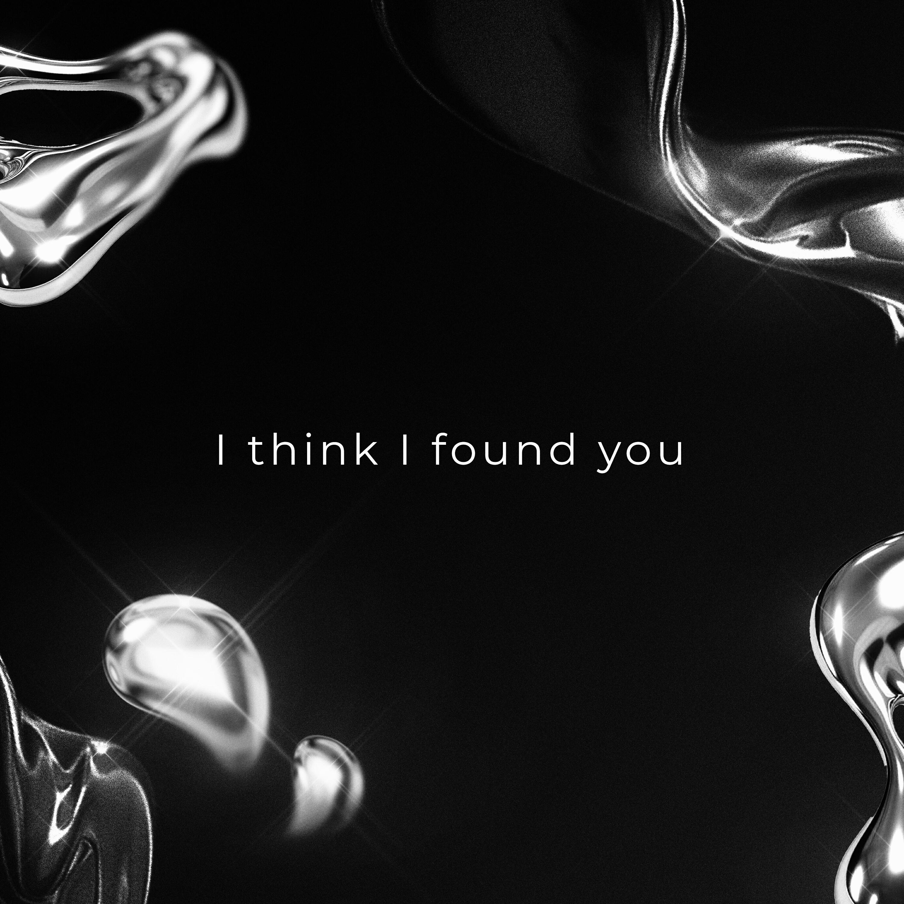 Релиз I think I found you