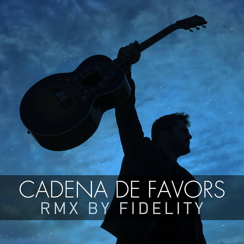 Релиз Cadena de Favors (Fidelity Remix)