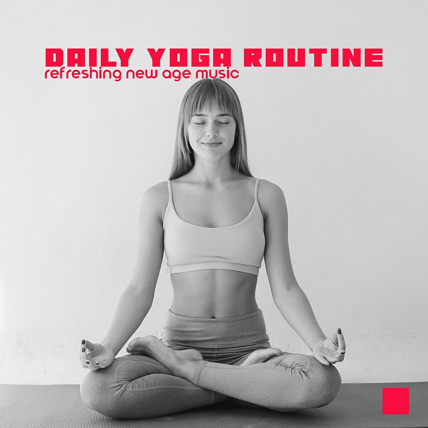 Релиз Daily Yoga Routine - Refreshing New Age Music, Find Your Inner Balance, Relaxation Techniques, Antistress Music Therapy