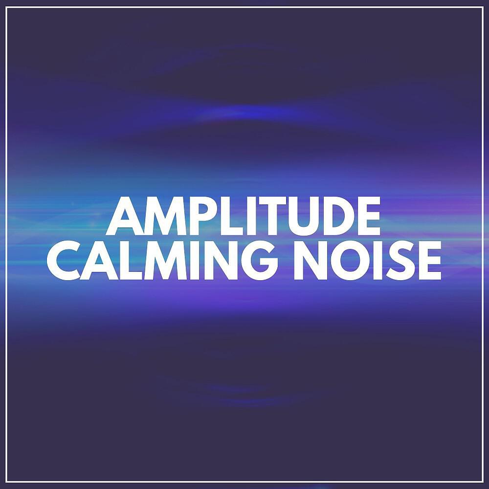 Релиз Amplitude Calming Noise