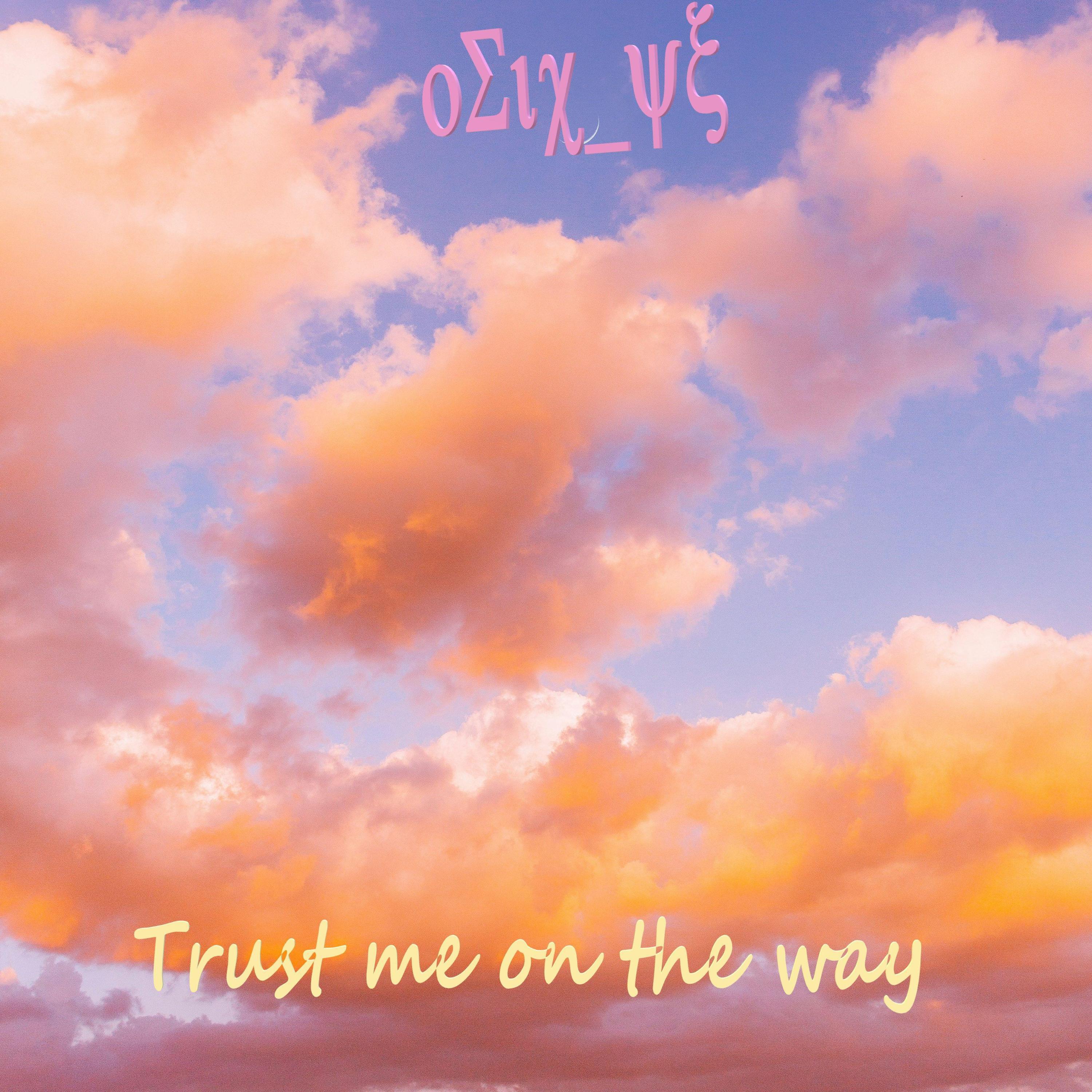 Релиз Trust Me on the Way