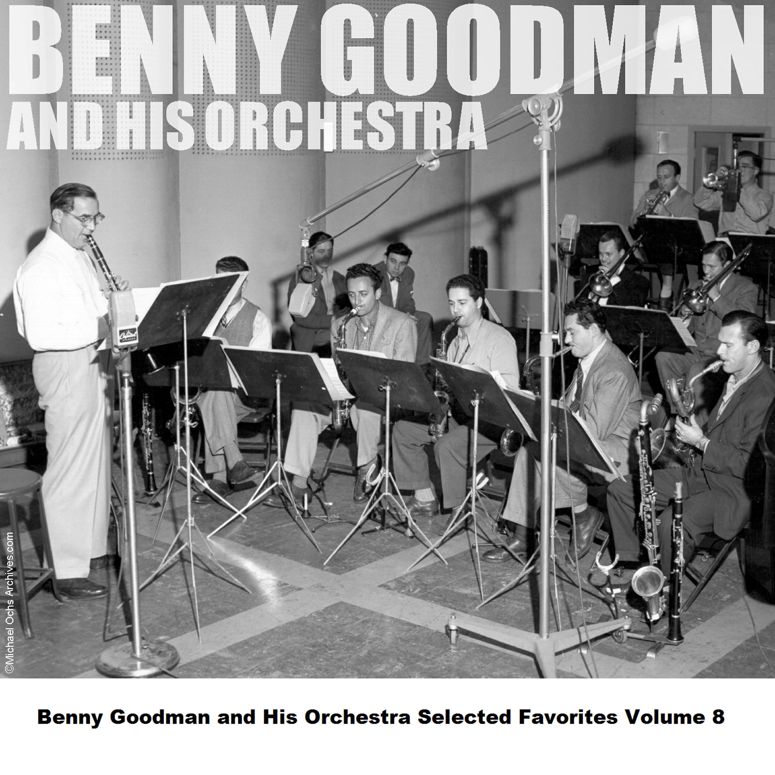 Релиз Benny Goodman and His Orchestra Selected Favorites Volume 8