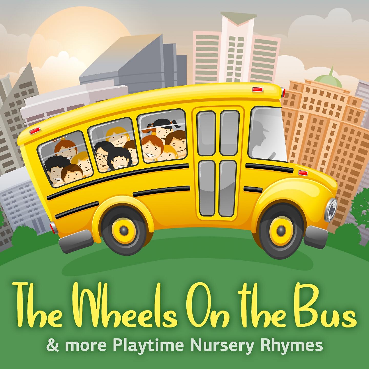 Релиз The Wheels on the Bus & More Playtime Nursery Rhymes