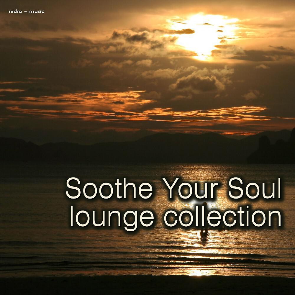 Релиз Soothe Your Soul Lounge Collection