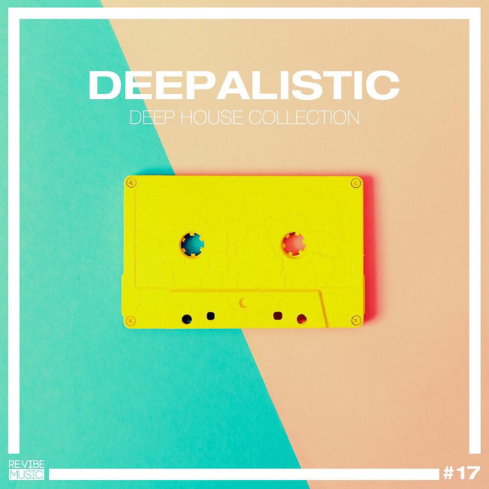 Релиз Deepalistic - Deep House Collection, Vol. 17
