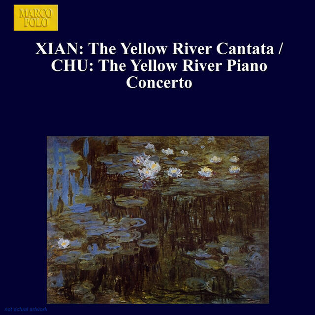 Релиз Xian: The Yellow River Cantata/ Chu: The Yellow River Piano Concerto