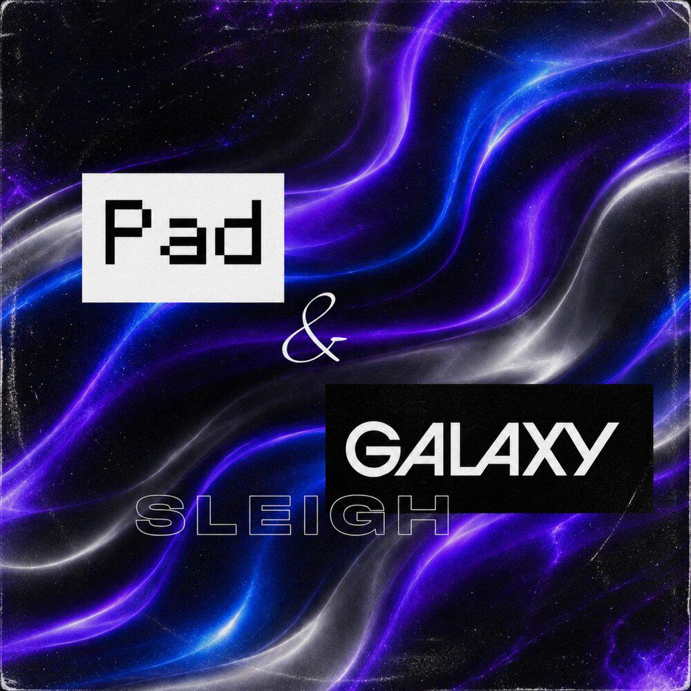 Релиз Pad & Galaxy