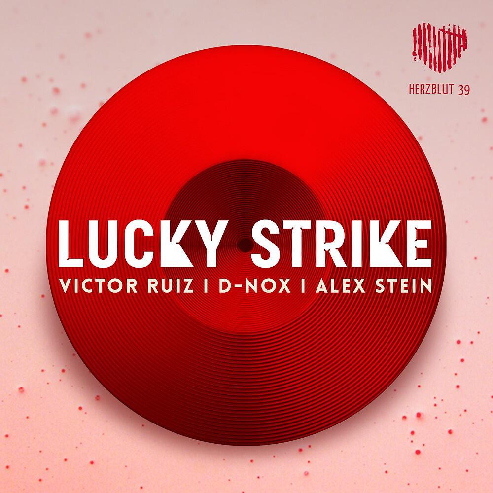 Скачать песню Victor Ruiz, D-Nox, Alex Stein - Lucky Strike бесплатно в MP3 для Android и iOS