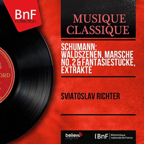 Релиз Schumann: Waldszenen, Märsche No. 2 & Fantasiestücke, Extrakte (Mono Version)