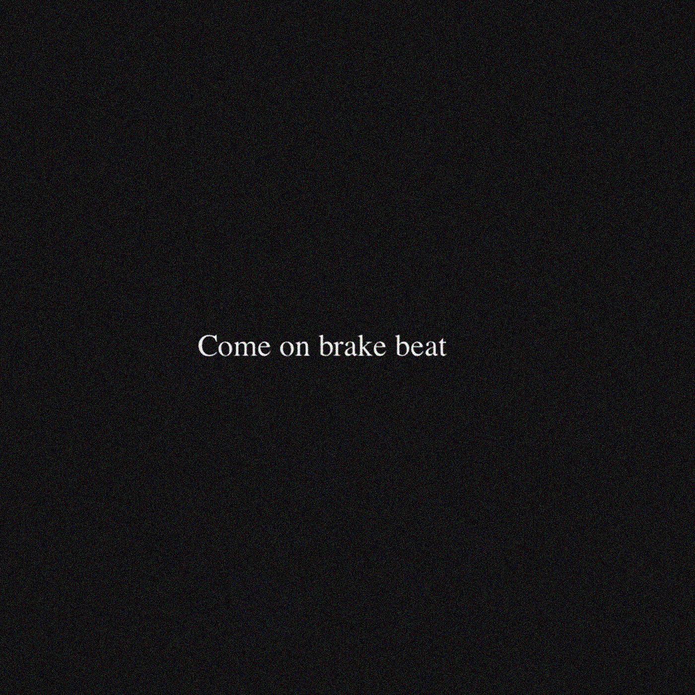 Релиз Come on Brake Beat