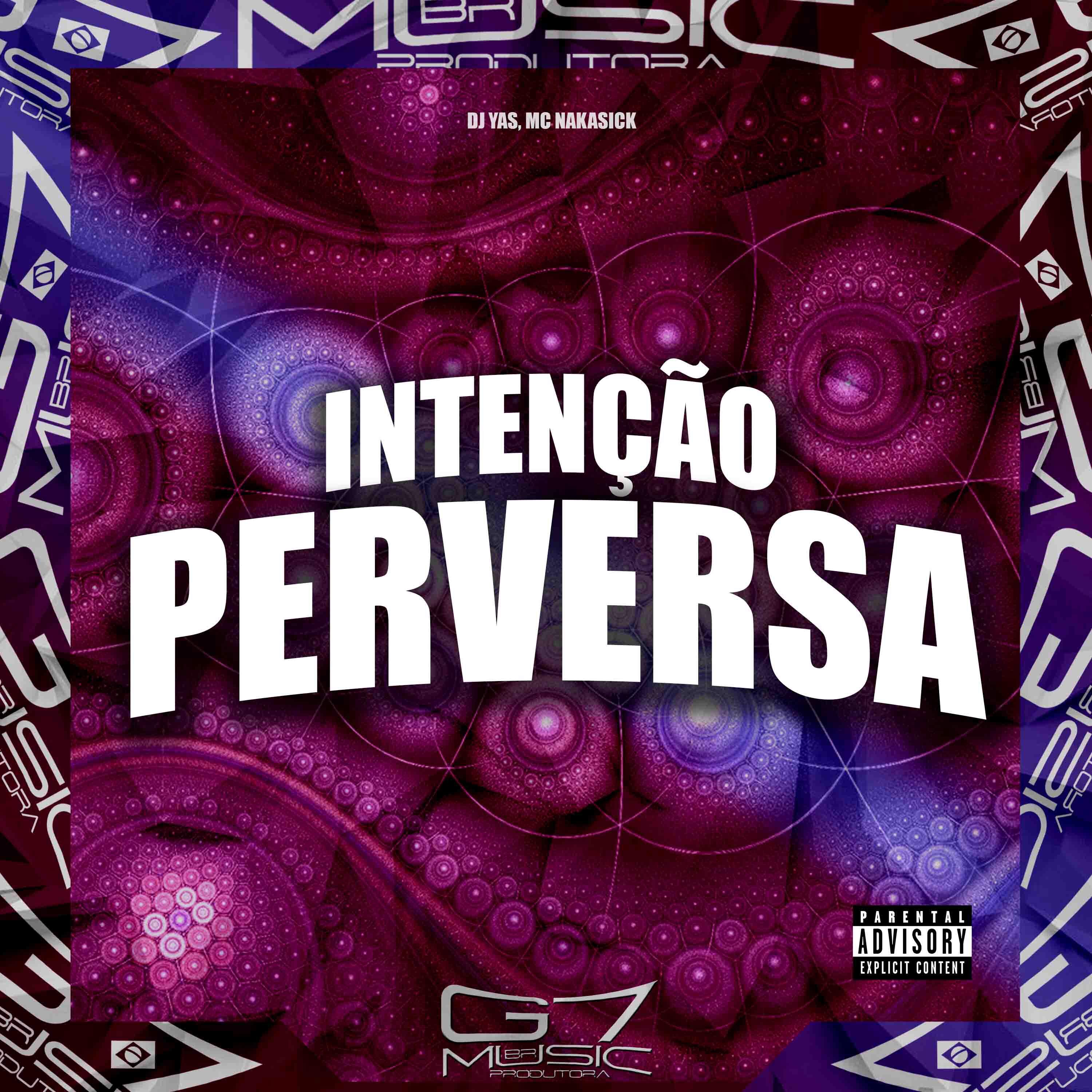 Скачать песню DJ Yas, MC NAKASICK - Intenção Perversa бесплатно в MP3 для Android и iOS
