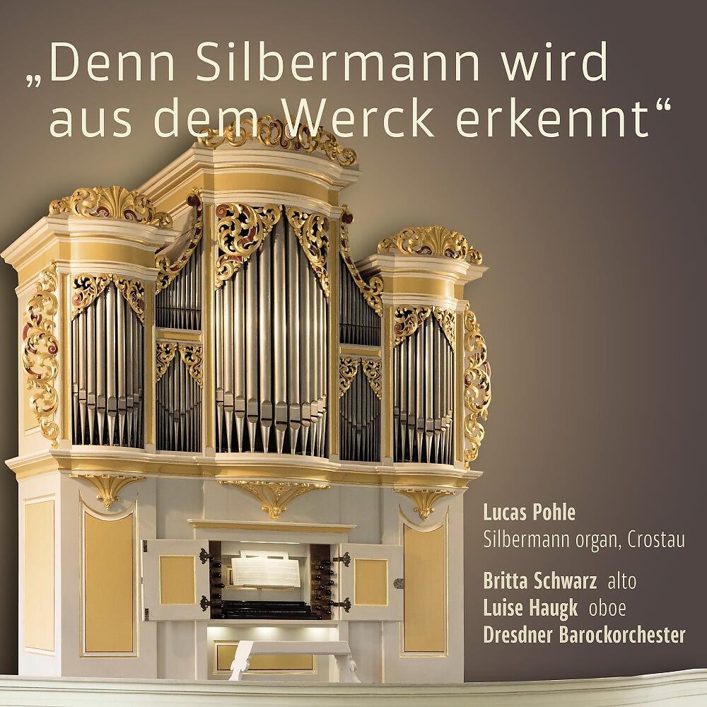 Релиз Lucas Pohle: Die Silbermann-Orgel in Crostau