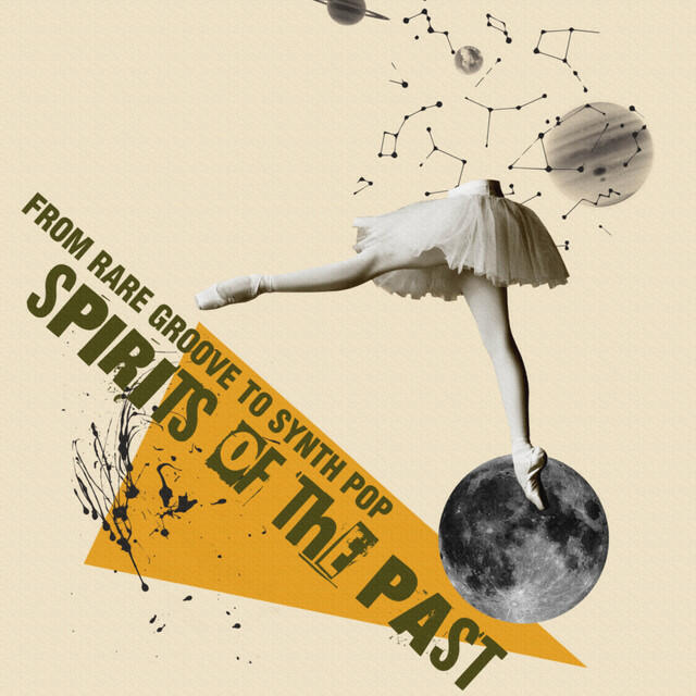 Релиз Spirits of the Past - from Rare Groove to Synth Pop