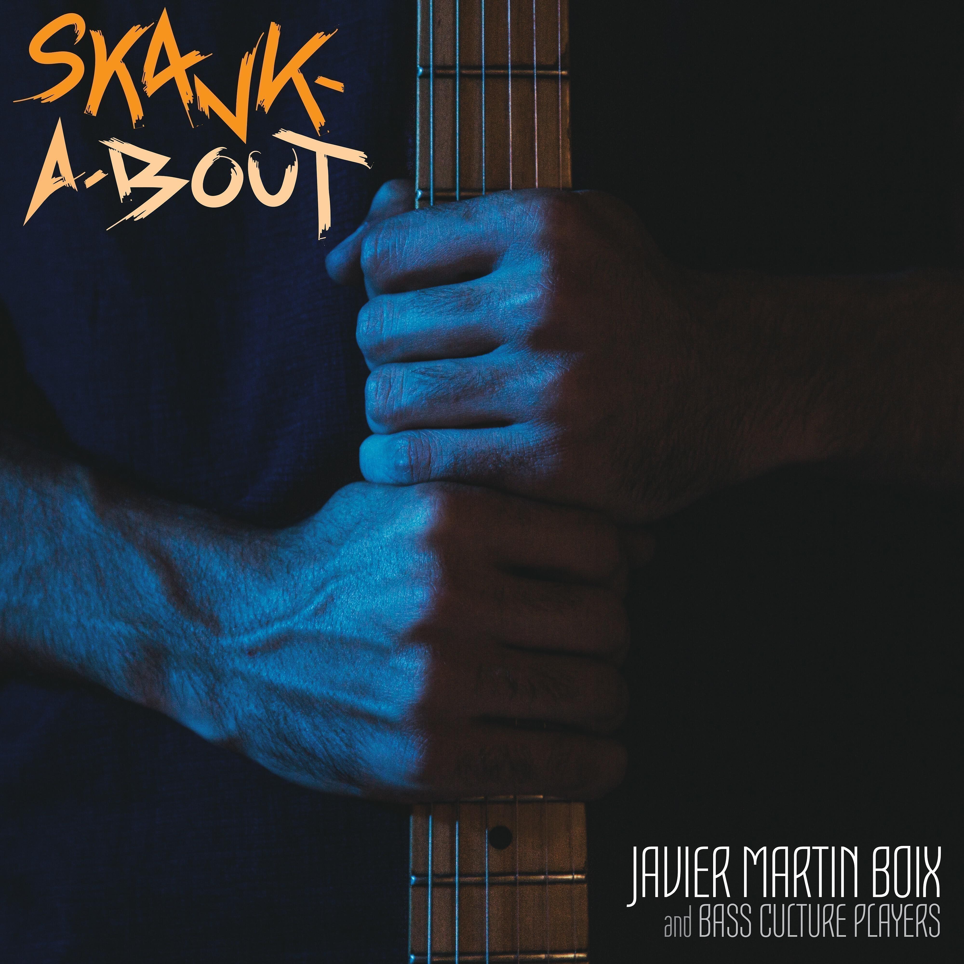 Альбом Skank-a-bout исполнителя Javier Martín Boix And Bass Culture Players