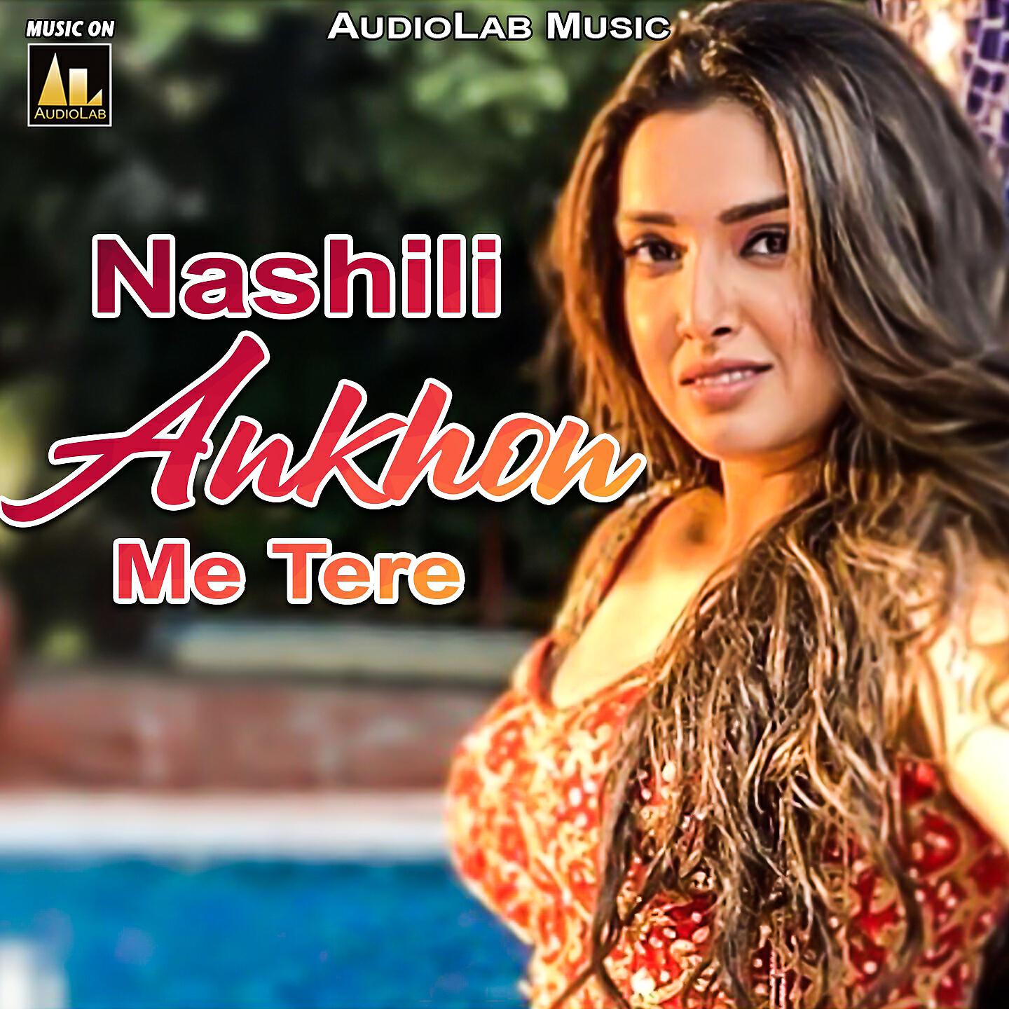 Постер альбома Nashili Ankhon Me Tere