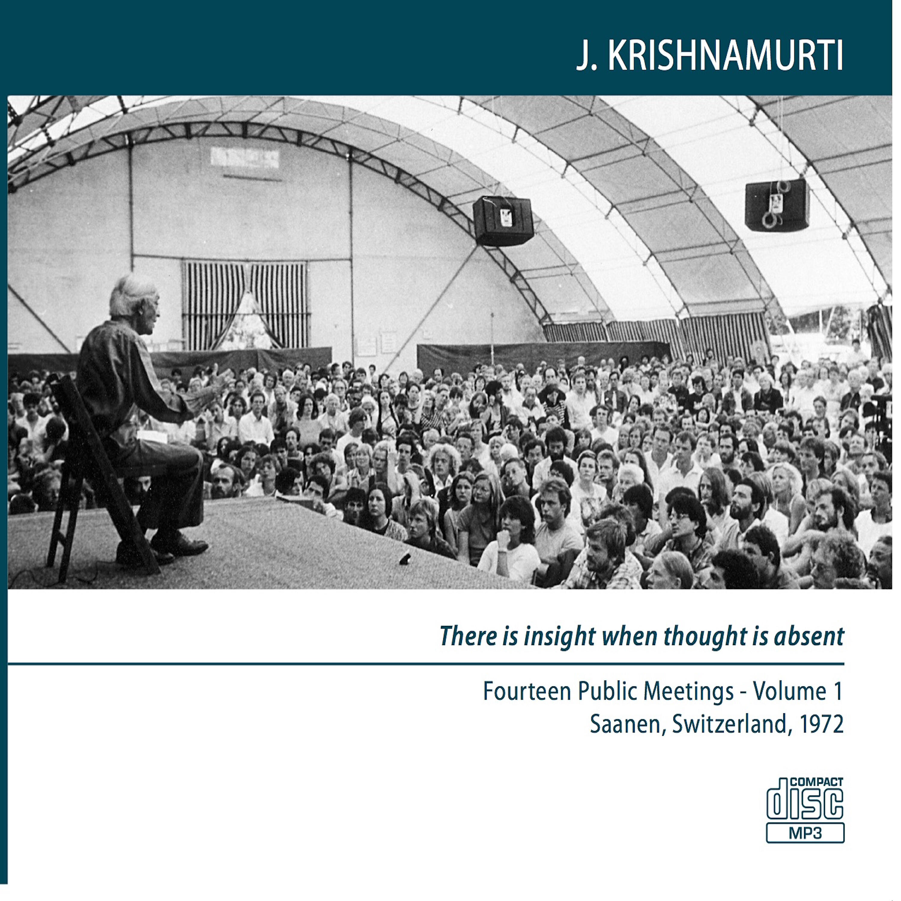 Релиз There Is Insight When Thought Is Absent - Fourteen Public Meetings, Saanen, Switzerland, 1972 - Volume 1