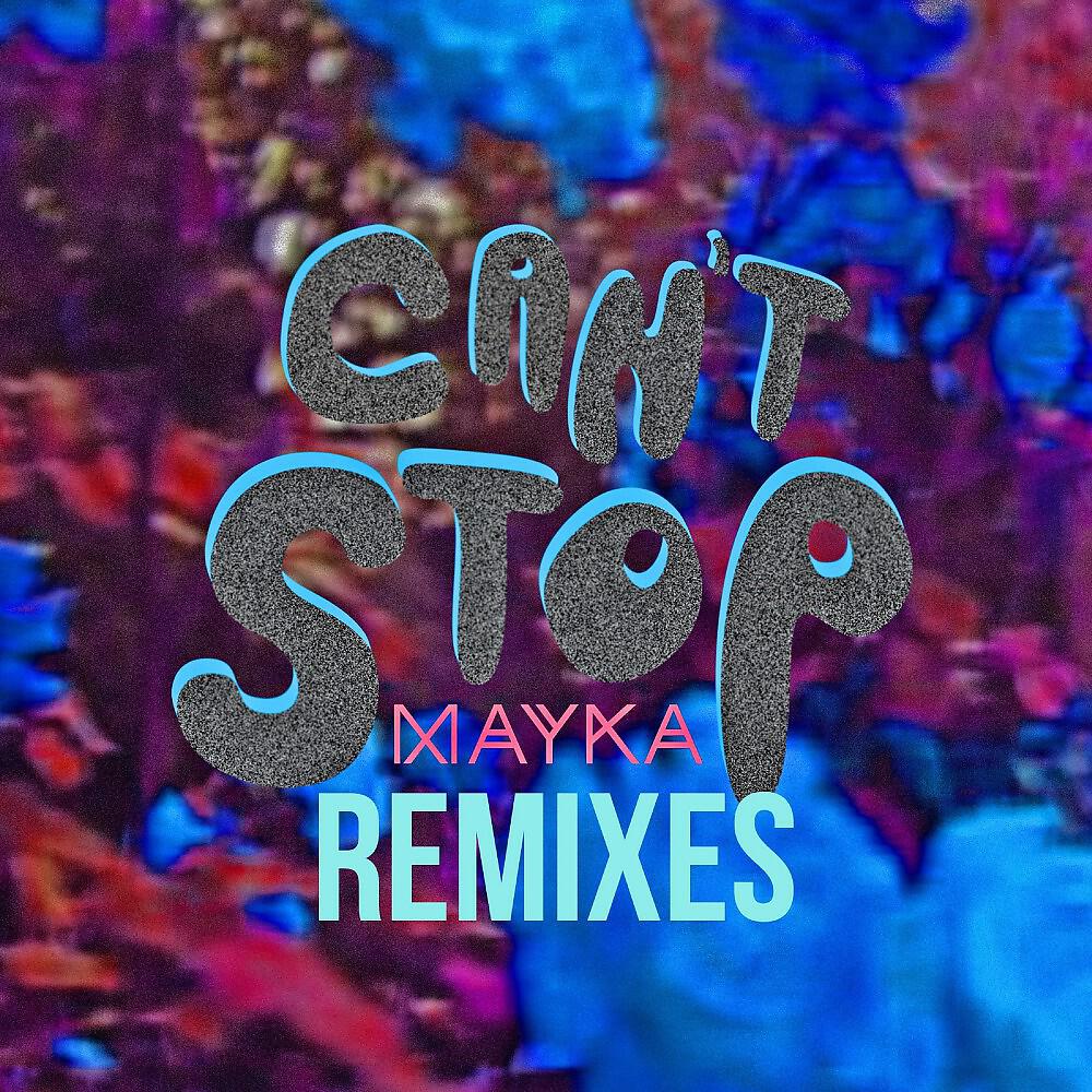 Релиз Can't Stop (Remixes)
