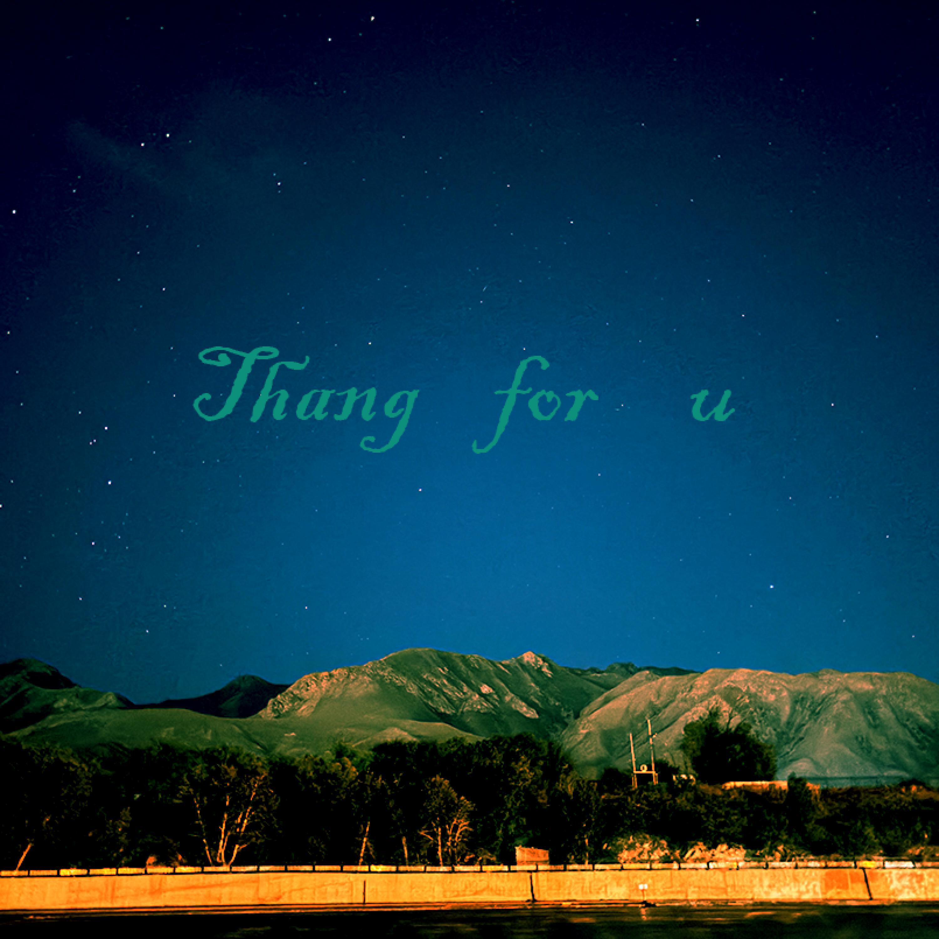 Релиз Thang for U
