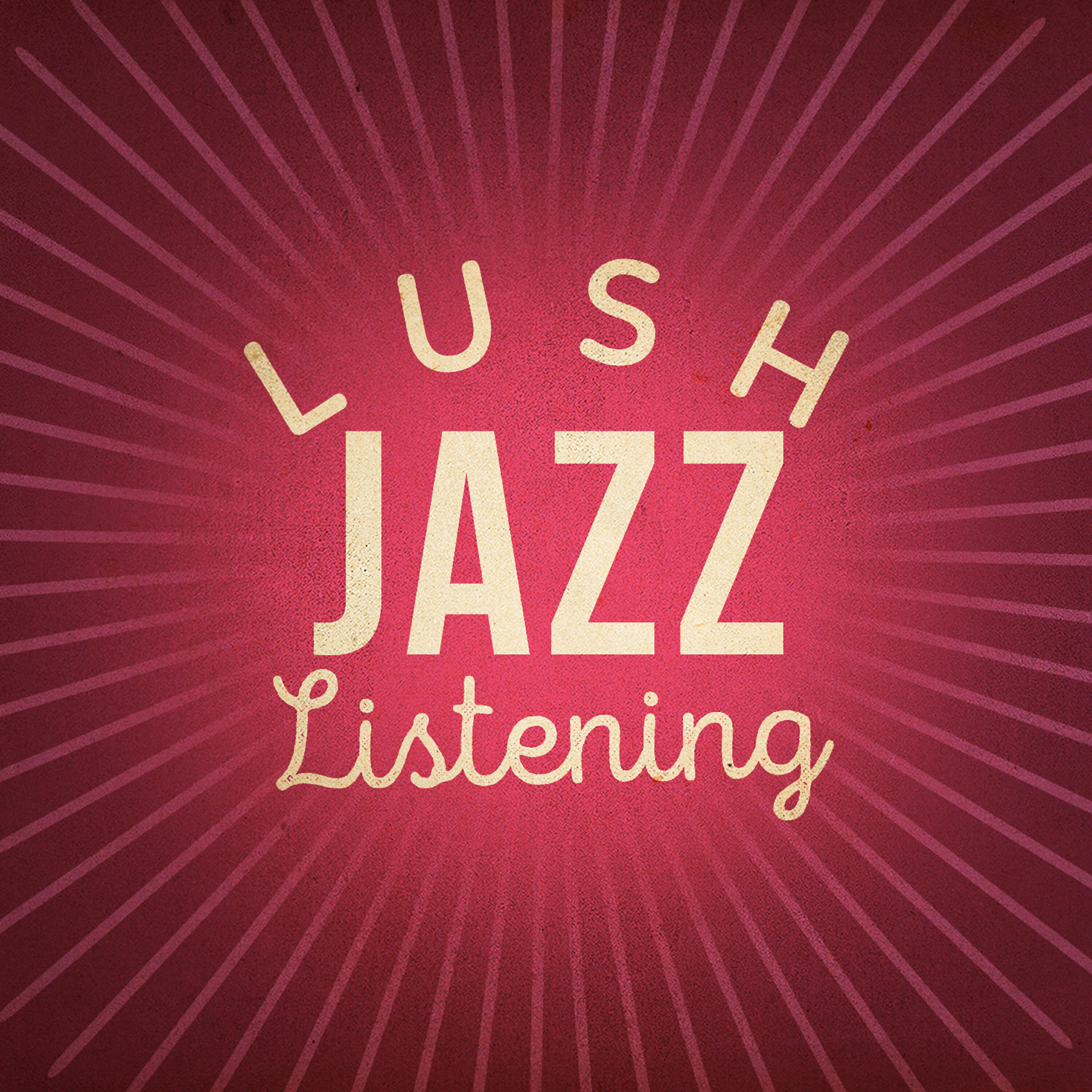 Постер альбома Lush Jazz Listening