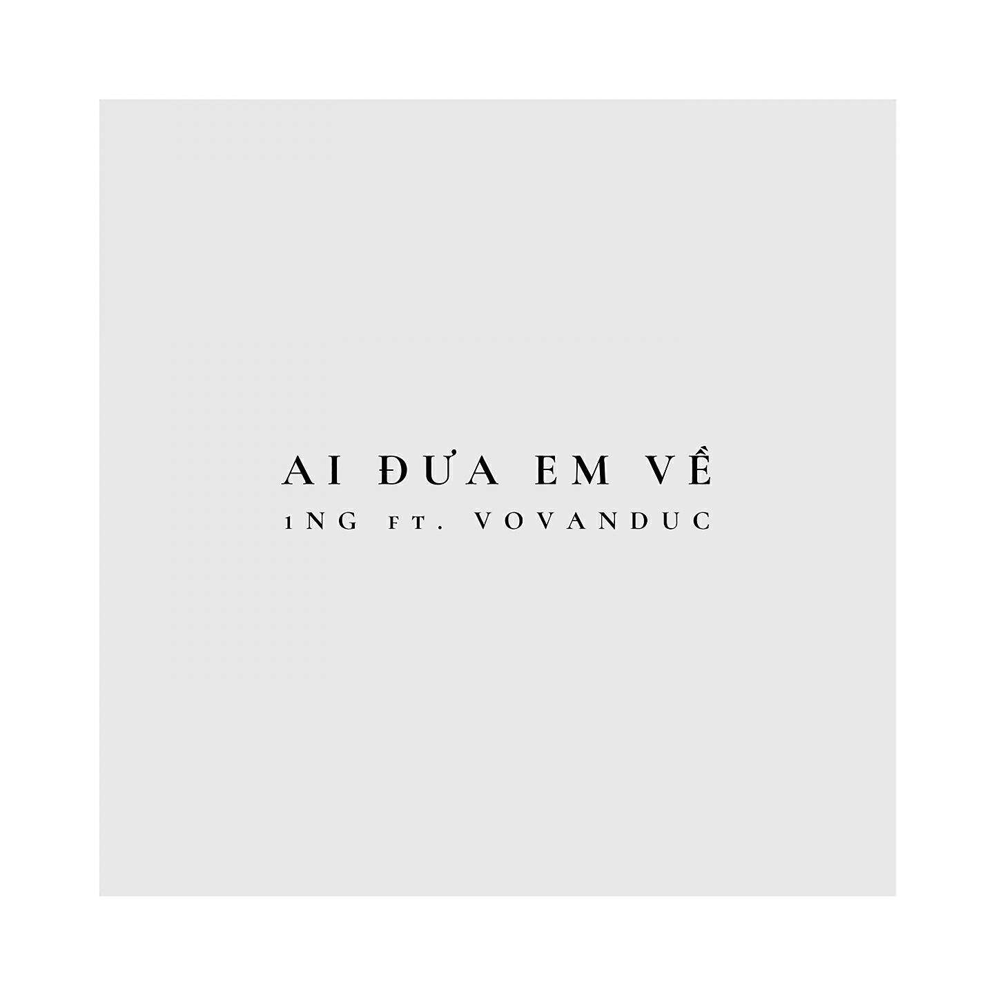 Релиз Ai Đưa Em Về