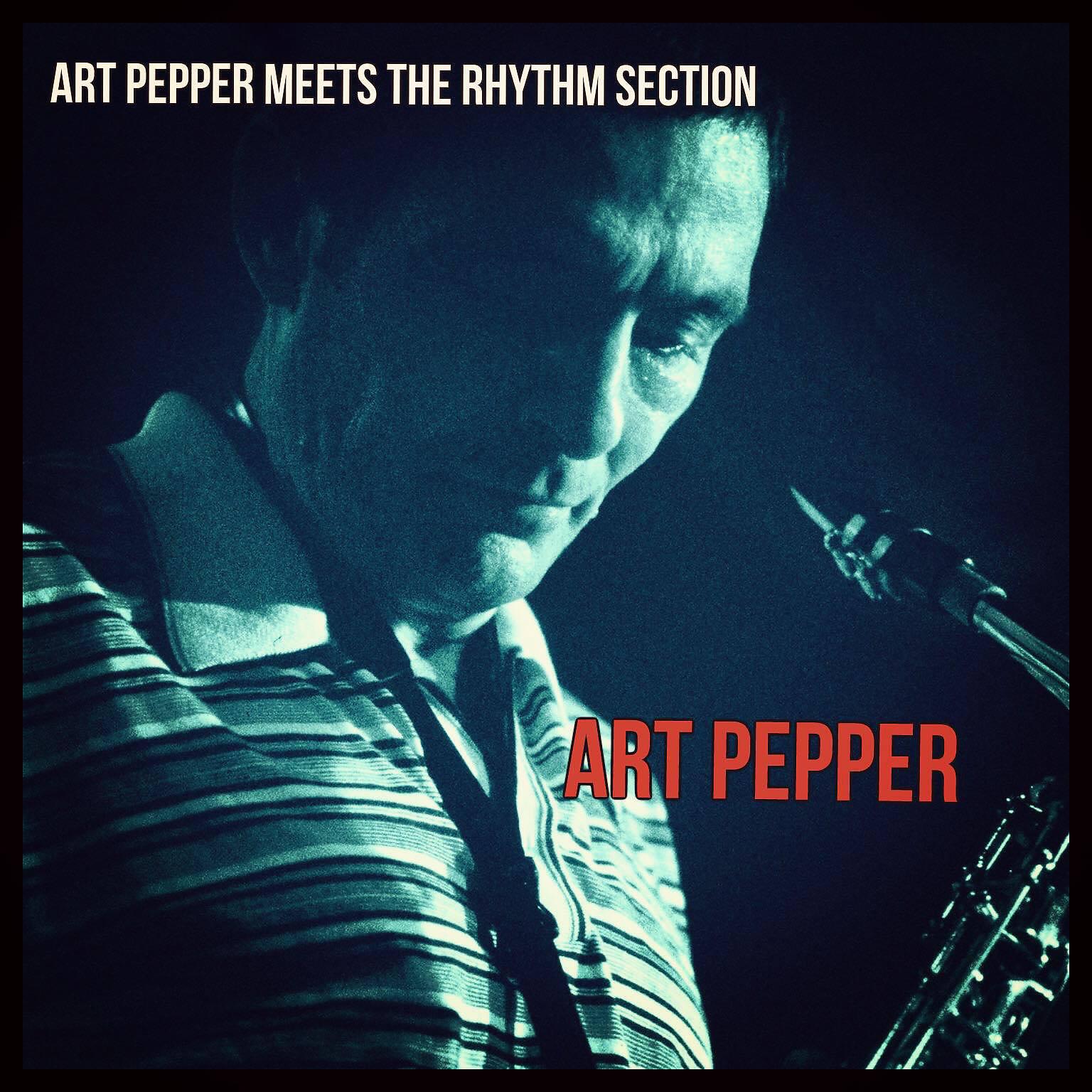 Релиз Art Pepper Meets the Rhythm Section