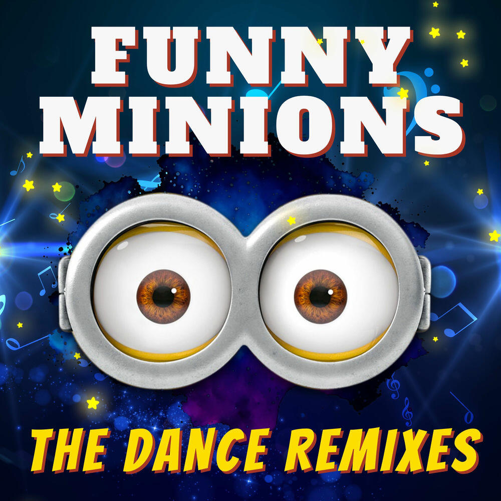 Релиз Funny Minions: The Dance Remixes