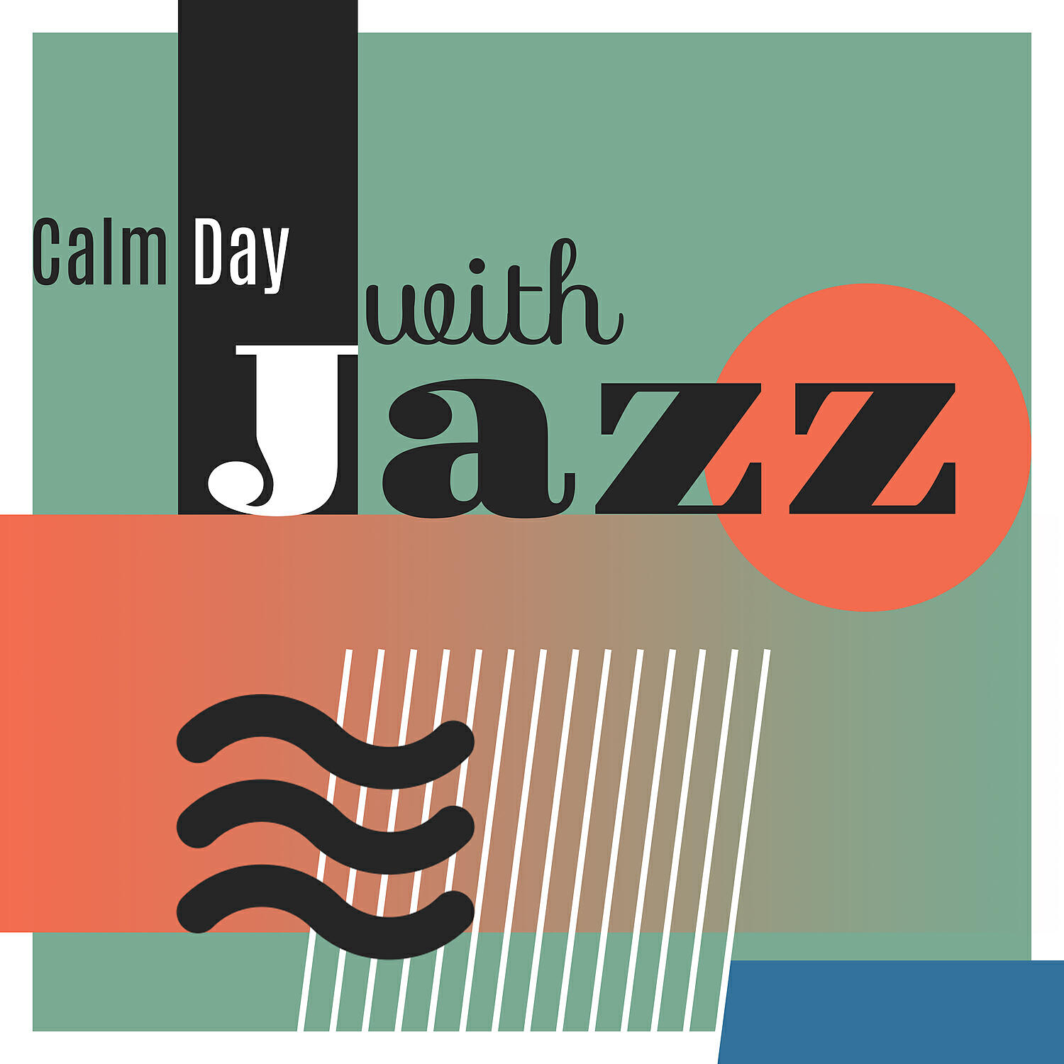 Релиз Calm Day with Jazz – Late Night Jazz,  Soft Sentimental Jazz, Smooth Jazz, Calm Morning, Coffe and Jazz