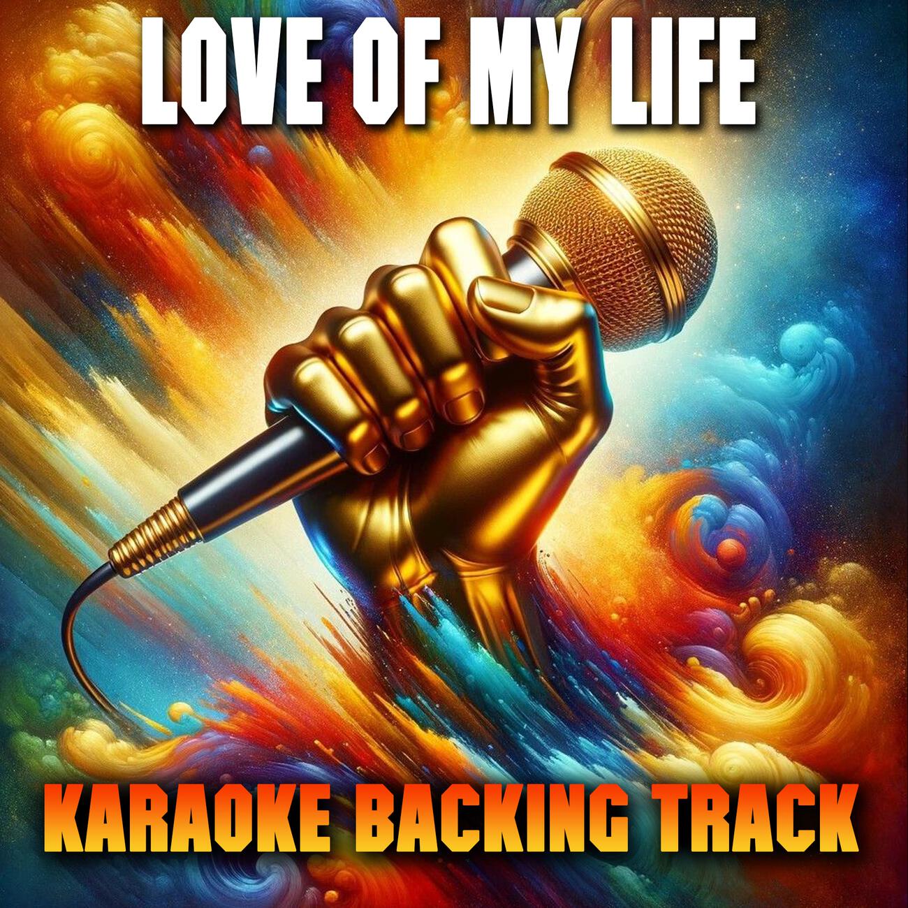 Постер альбома Love of My Life (Karaoke Backing Track)