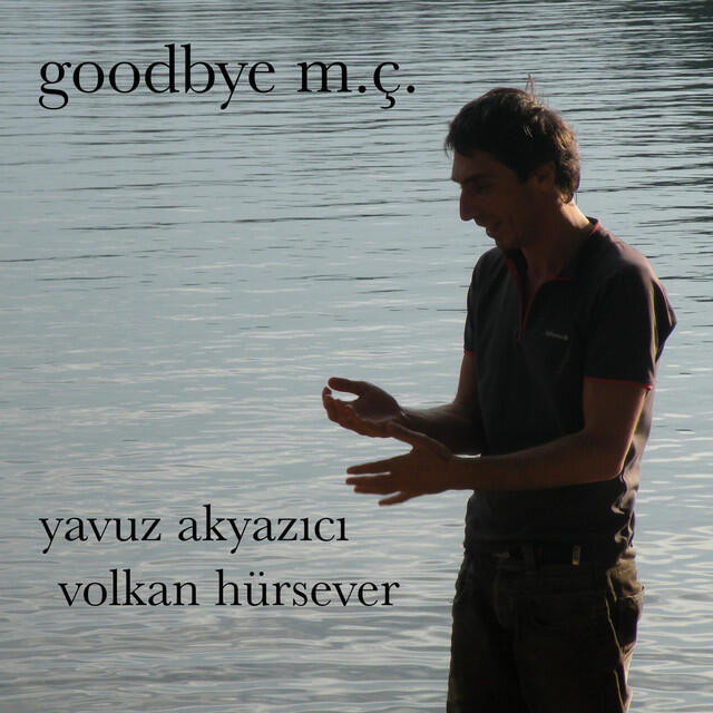 Релиз Goodbye M.Ç.