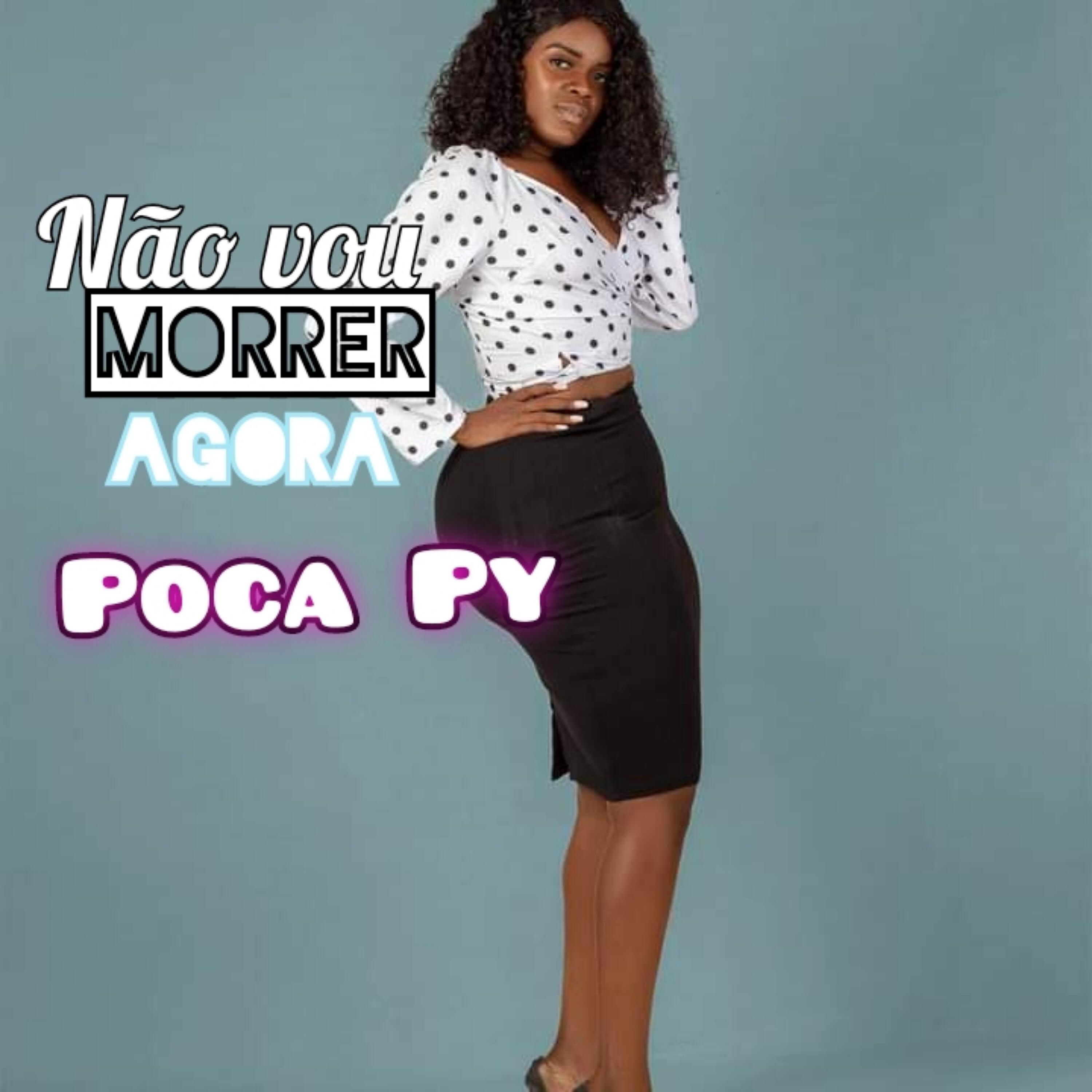 Релиз Não Vou Morrer Agora Poca Py (Kuduro)