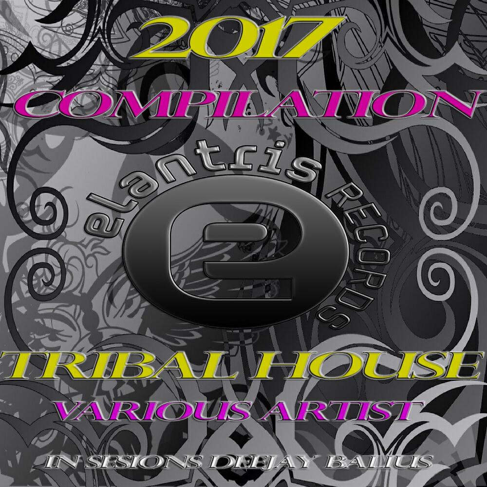 Постер альбома Elantris Records Tribal House Compilation 2017