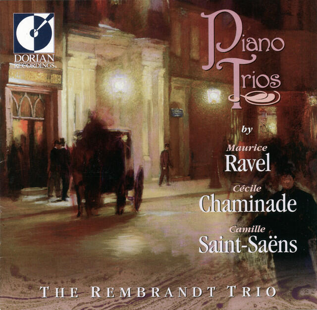 Релиз Chaminade, C.: Piano Trio No. 1 / Saint-Saens, C.: Piano Trio No. 1 / Ravel, M.: Piano Trio in A Minor (The Rembrandt)