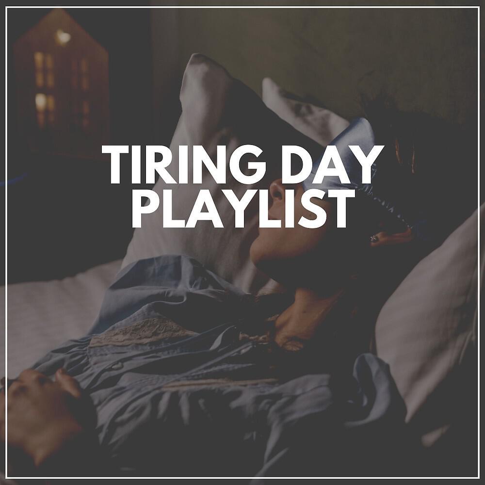 Релиз Tiring Day Playlist