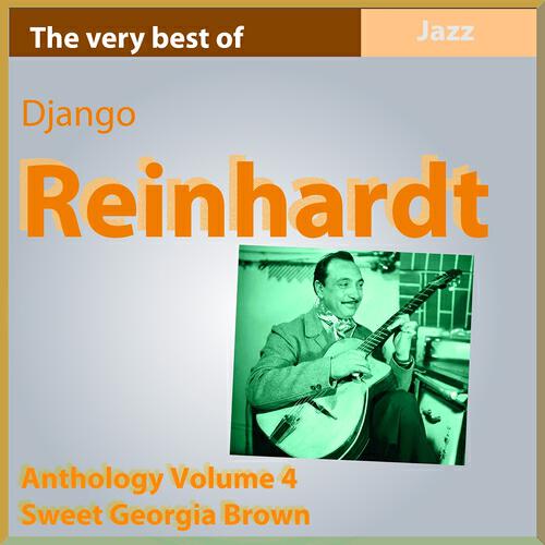 Релиз The Very Best of Django Reinhardt: Sweet Georgia Brown (Anthology, Vol. 4)