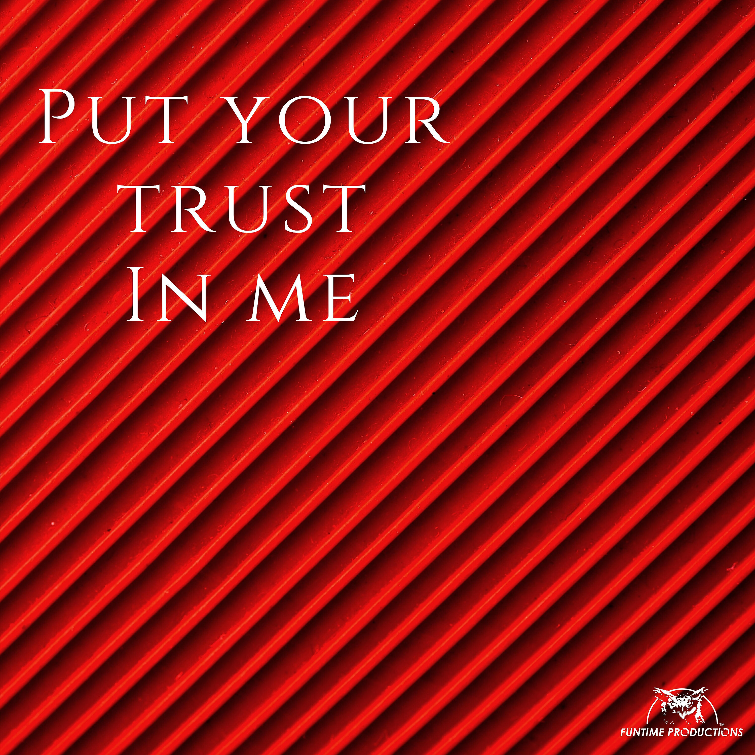 Релиз Put Your Trust in Me