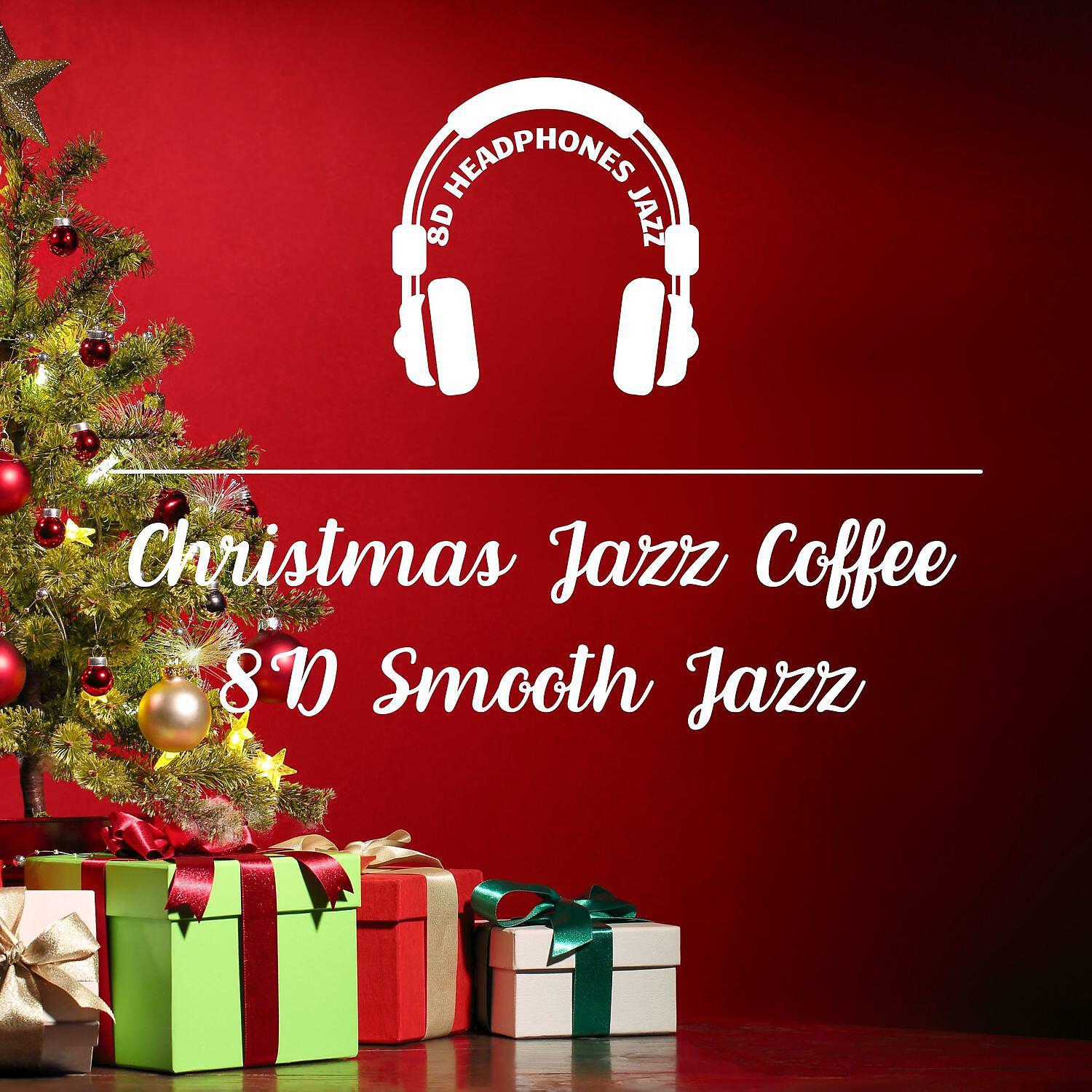 Релиз Christmas Jazz Coffee 8D Smooth Jazz