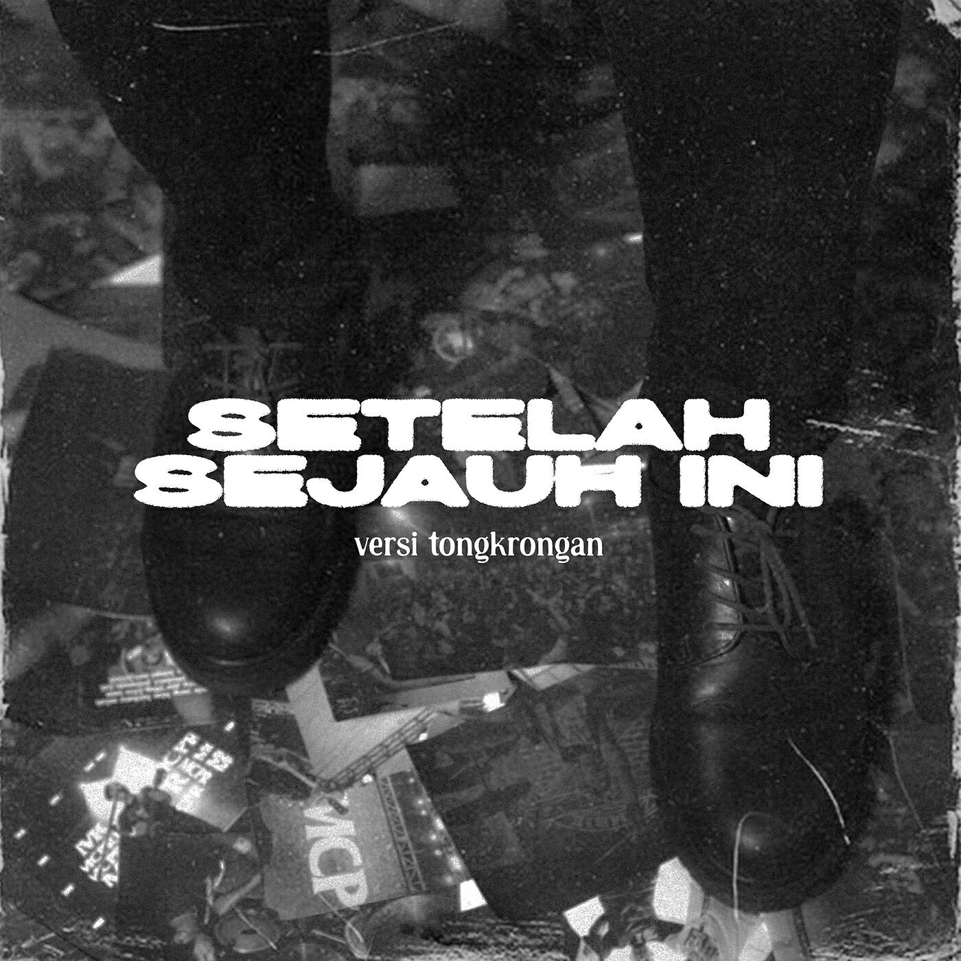 Релиз Setelah Sejauh Ini (Versi Tongkrongan)