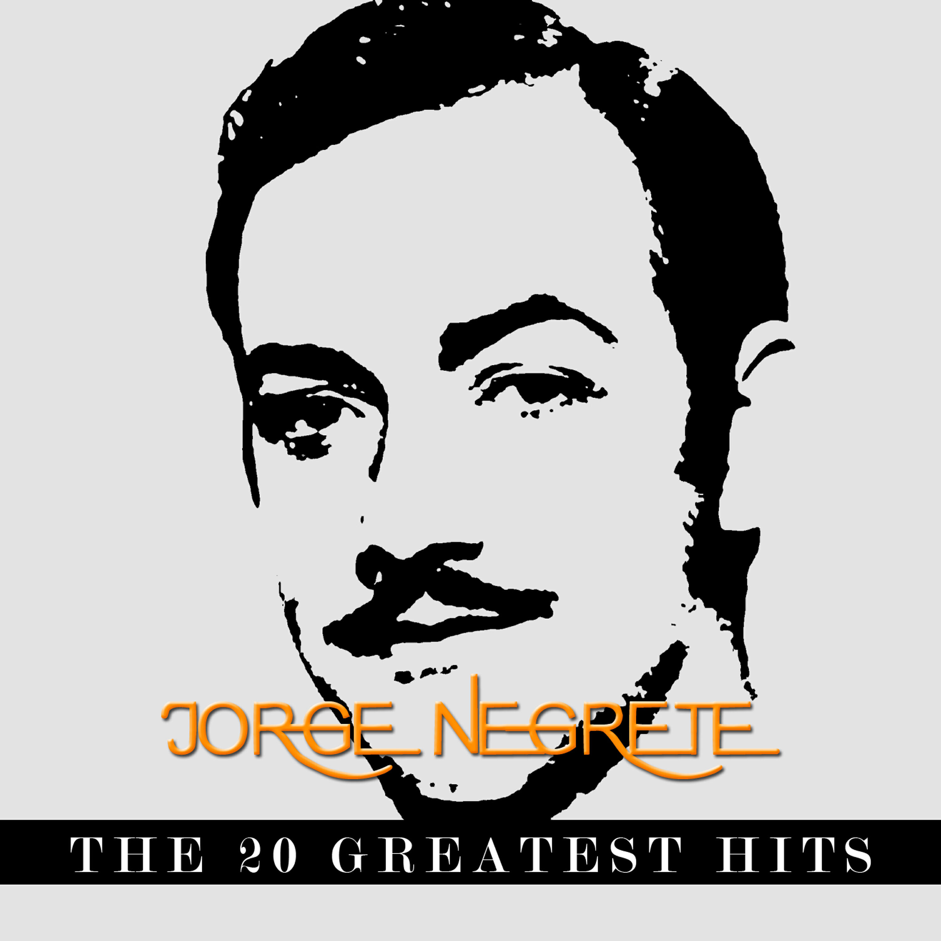 Релиз Jorge Negrete - The 20 Greatest Hits