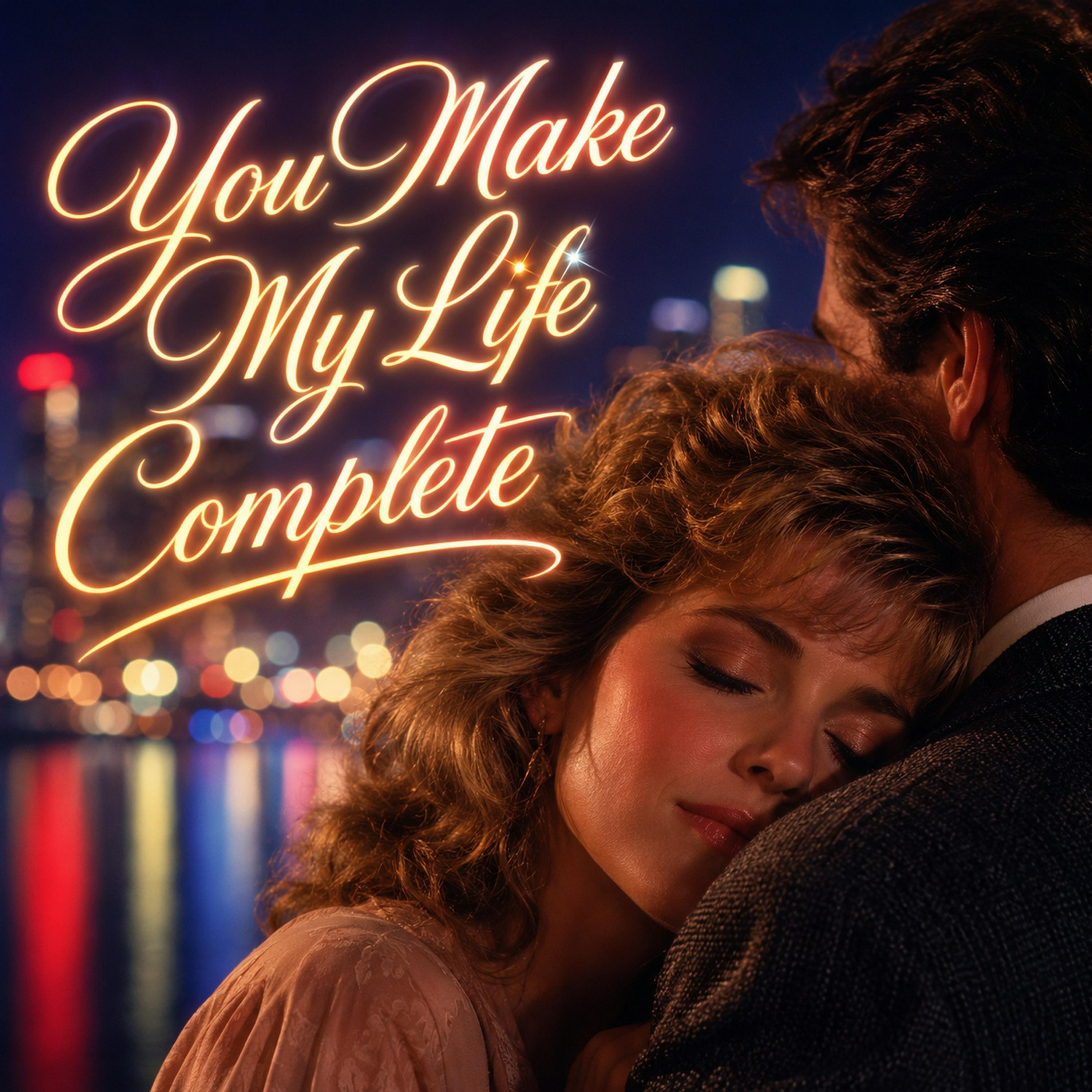 Релиз You Make My Life Complete