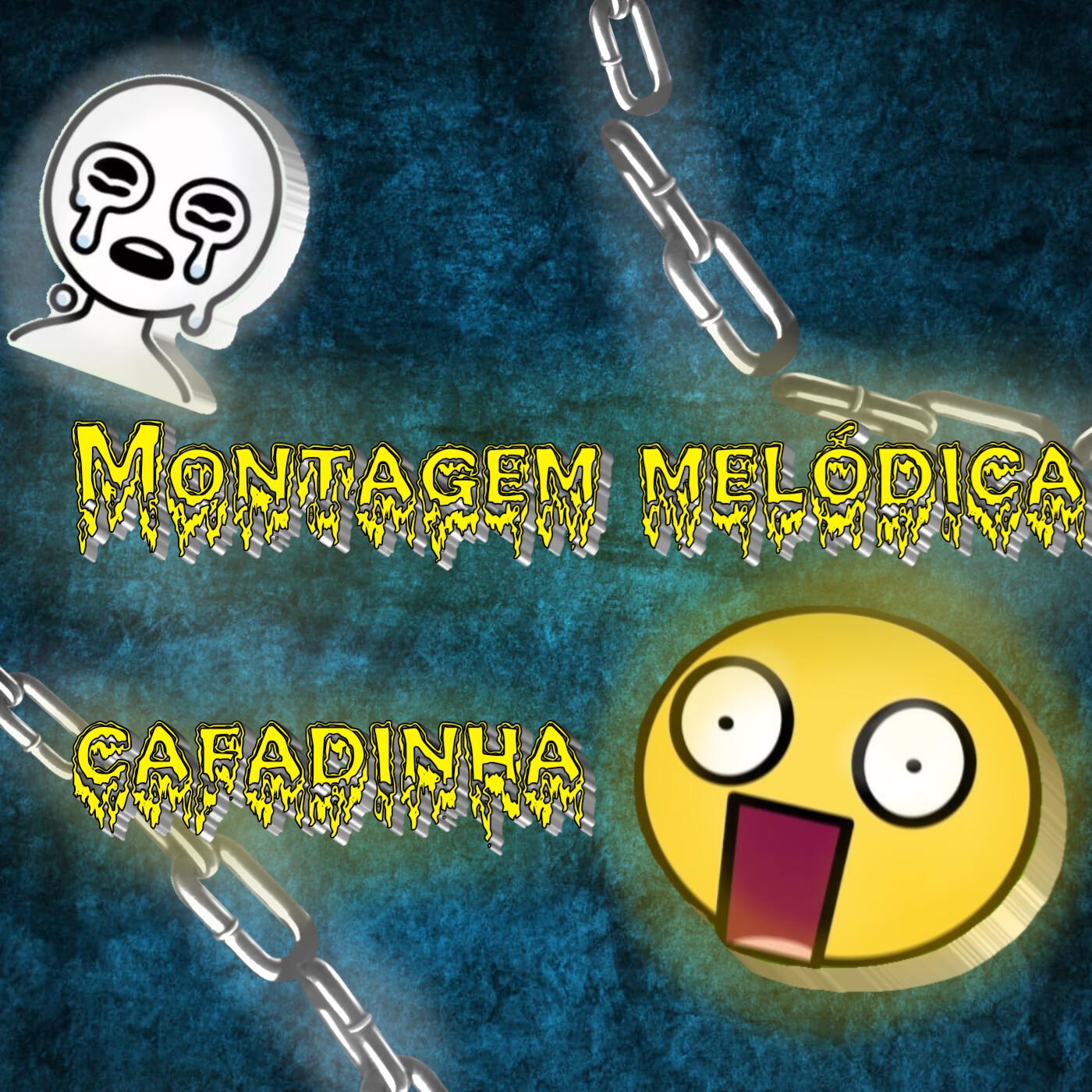 Релиз Montagem melódica cafadinha