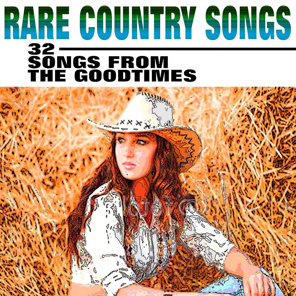 Релиз Rare Country Songs (32 Songs from the Goodtimes)