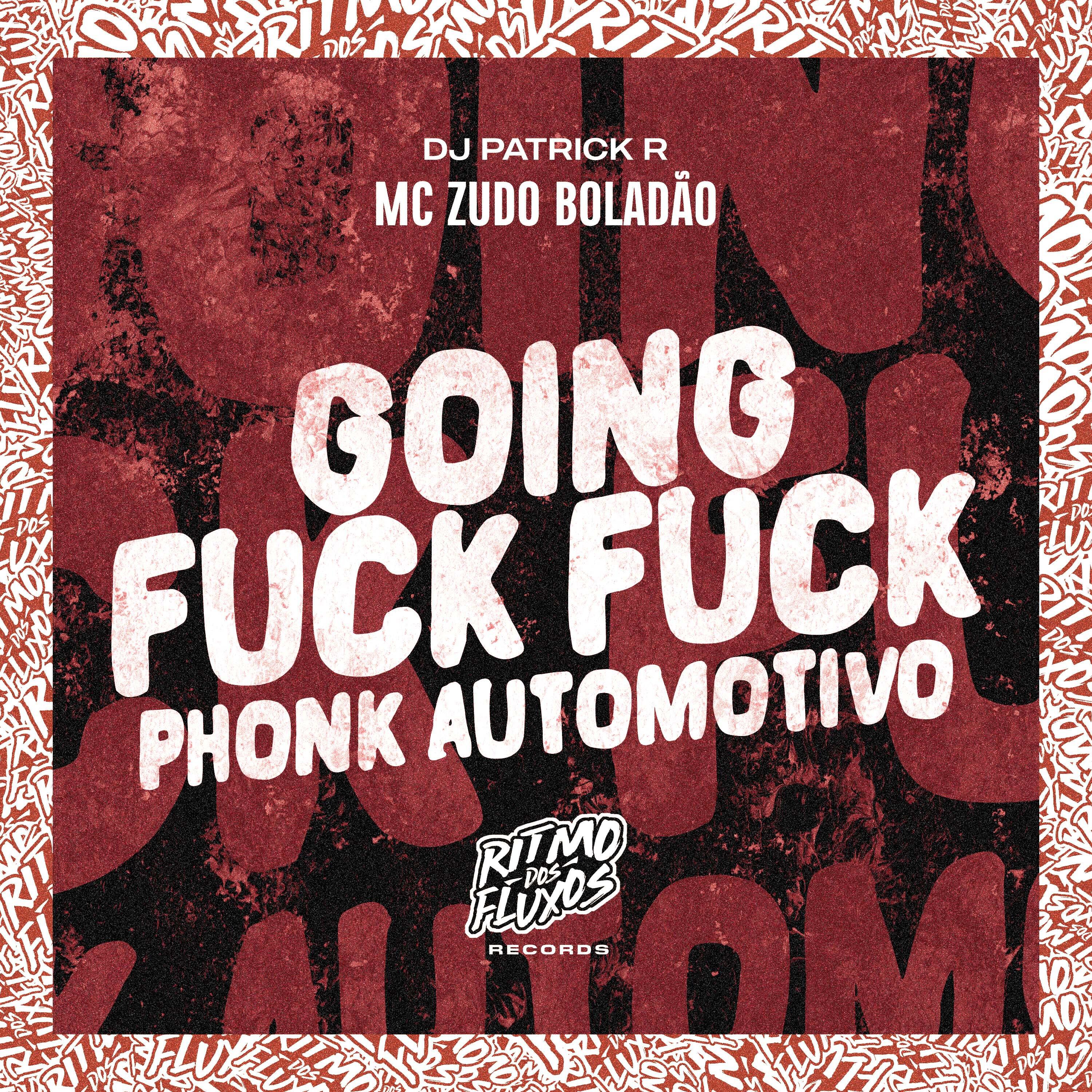 Релиз Going Fuck Fuck (Phonk Automotivo)