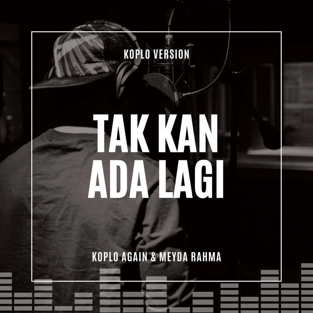 Релиз Takkan Ada Lagi (Koplo)