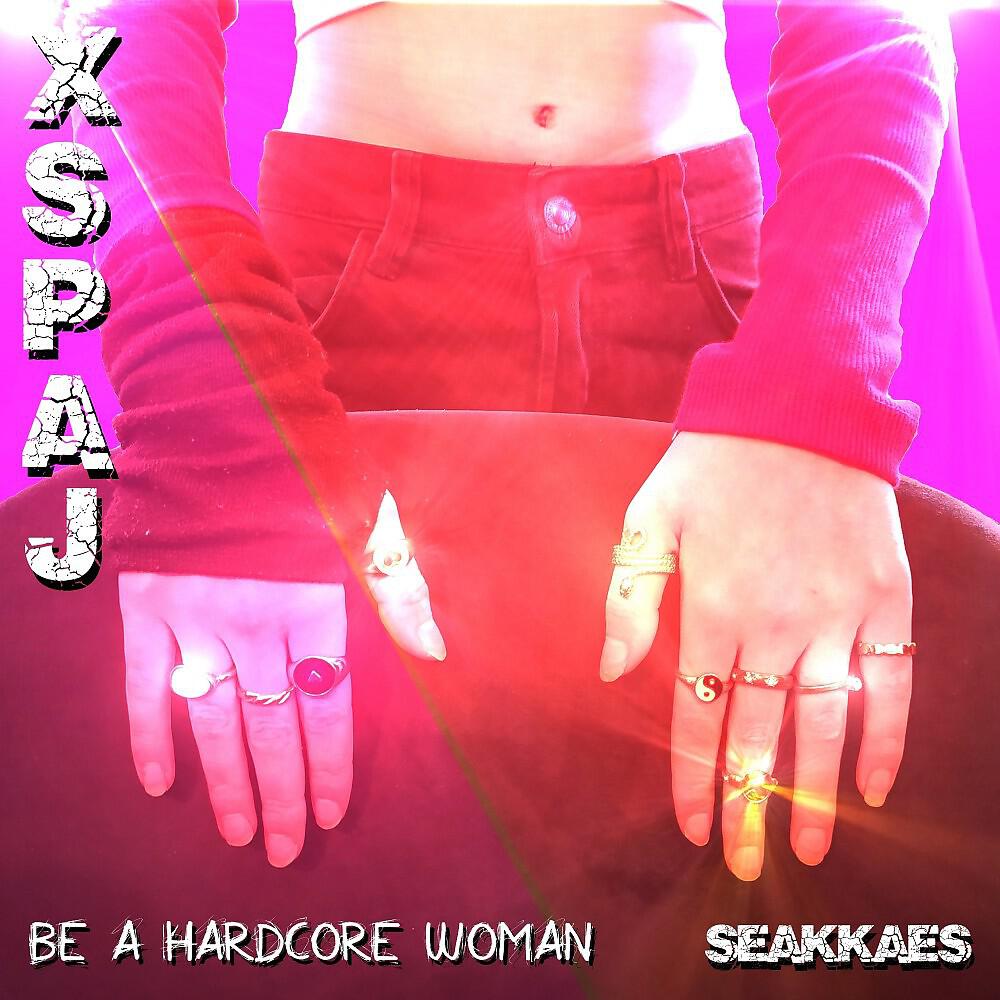 Релиз Be a Hardcore Woman